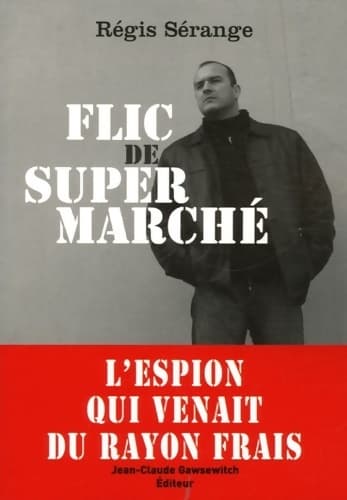 Flic de supermarché - Régis Sérange